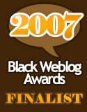 2007 Black Weblog Awards Finalist